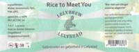 Lelybrew, Rice to Meet You