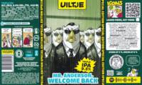 Uiltje Brewing Company, Mr. Anderson,  Welcome Back Triple IPA