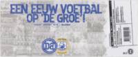 Dutch Bargain, Een Eeuw Voetbal op &lsquo;De Groe'!