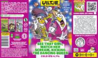 Uiltje Brewing Company, See that Girl, Watch Her scream, Kicking the Dancing Queen Cold IPA