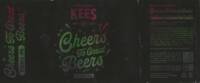 Brouwerij Kees, Cheers To Great Beers