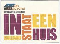 Bierbrouwerij De Schans, In Holland Staat een Huis