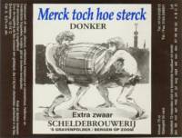 Scheldebrouwerij, Merck toch hoe sterck Donker