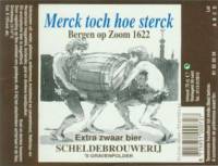 Scheldebrouwerij, Merck toch hoe sterck Bergen op Zoom