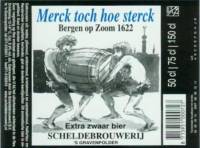 Scheldebrouwerij, Merck toch hoe sterck Bergen op Zoom