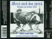 Scheldebrouwerij, Merck toch hoe sterck Bergen op Zoom