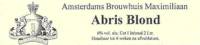 Amsterdams Brouwhuis Maximiliaan, Abris Blond