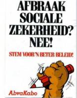 Afgekeurd, Abva Kabo Afbraak sociale zekerheid? Nee!