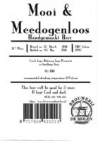 Brouwerij De Molen, Mooi & Meedogenloos