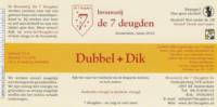 Brouwerij De 7 Deugden, Dubbel + Dik