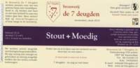 Brouwerij De 7 Deugden, Stout + Moedig