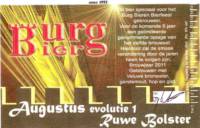 Burg Bier Brouwerij, #Augustus evolutie 1 Ruwe Bolster