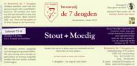 Brouwerij De 7 Deugden, Stout + Moedig