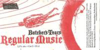 Brouwerij Butchers Tears, Regular Music