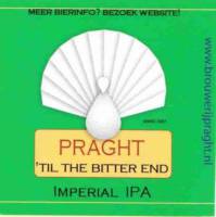 Bierbrouwerij Praght, 'Til the bitter end Imperial IPA