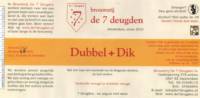 Brouwerij De 7 Deugden, Dubbel + Dik