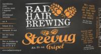 Bad Hair Brewing, Steevug Tripel