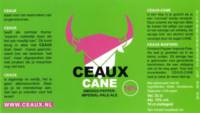 Ceaux Brew, Ceaux Cane