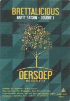 Oersoep Brouwerij, Brettalicious Brett Saison-Foudre 1