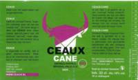 Ceaux Brew, Ceaux Cane