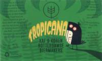 Kaf & Koren, Tropicana