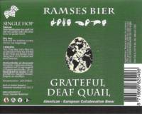 RamsesBier, Grateful Deaf Quail