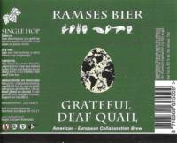 RamsesBier, Grateful Deaf Quail