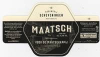 Brouwerij Scheveningen, Maatsch