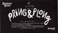 Brouwerij Butchers Tears, Pling & Plong