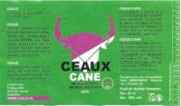 Ceaux Brew, Ceaux Cane