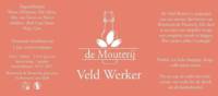De Mouterij, Veld Werker