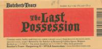 Brouwerij Butchers Tears, The Last Possession