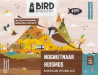 Bird Brewery, Nognietnaar Huismus