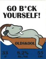 Oldskool Brewery, Go B*ck Yourself! Oldskool Brewery, Go B*ck Yourself!