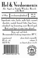 Brouwerij De Molen, Hel & Verdoemenis Ale Aged  in Scotch Whiskey barrels with brett