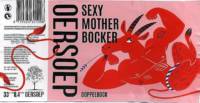 Oersoep Brouwerij, Sexy Mother Bocker Doppelbock