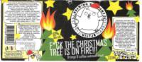 Uiltje Brewing Company, F*ck The Christmas Tree Is On Fire!!!