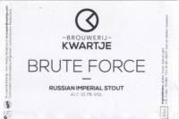Brouwerij Kwartje, Brute Force Russian Imperial Stout