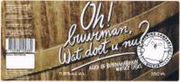 Uiltje Brewing Company, Oh! Buurman, wat doet u nu?