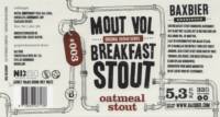Baxbier, Mout Vol Breakfast Stout Oatmeal Stout