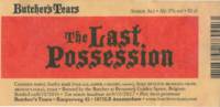 Brouwerij Butchers Tears, The Last Possession