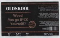 Oldskool Brewery, Wood You Go B*ck Yourself!?