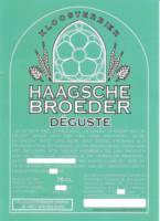 Stichting Haagsche Broeder, Déguste