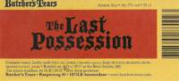 Brouwerij Butchers Tears, The Last Possession