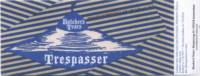 Brouwerij Butchers Tears, Trespasser