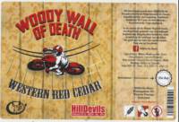 Hilldevils Beers, Woody Wall Of Death Western Red Cedar