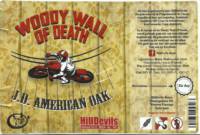 Hilldevils Beers, Woody Wall Of Death J.D. American Oak