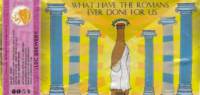 LOC Brewery, What Have The Romans Ever Done For Us