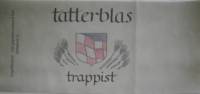 Amateurs, Tatterblas Trappist