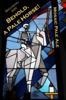 Amateurs, Behold, a Pale Horse! Mosaic Pale Ale